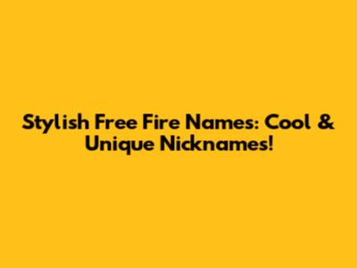 Stylish Free Fire Names: Cool & Unique Nicknames!