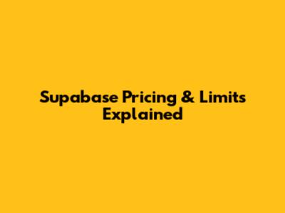 Supabase Pricing & Limits Explained