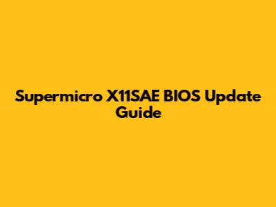 Supermicro X11SAE BIOS Update Guide