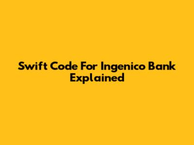 Swift Code For Ingenico Bank Explained