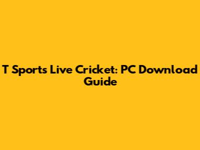 T Sports Live Cricket: PC Download Guide