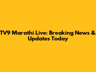 TV9 Marathi Live: Breaking News & Updates Today
