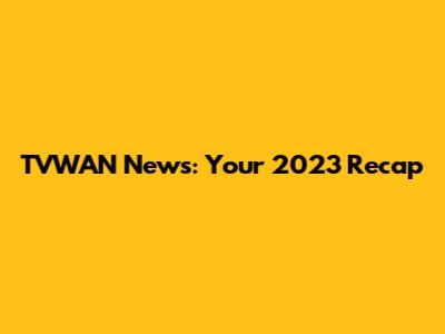 TVWAN News: Your 2023 Recap