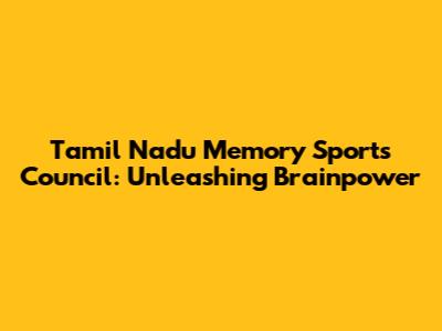 Tamil Nadu Memory Sports Council: Unleashing Brainpower