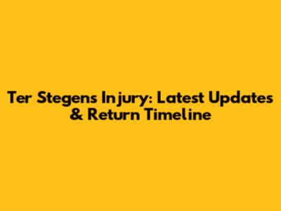 Ter Stegen's Injury: Latest Updates & Return Timeline