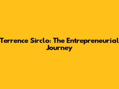 Terrence Sirclo: The Entrepreneurial Journey