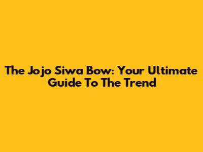 The Jojo Siwa Bow: Your Ultimate Guide To The Trend