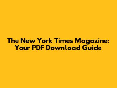 The New York Times Magazine: Your PDF Download Guide