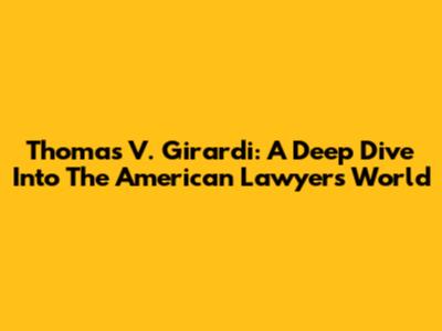 Thomas V. Girardi: A Deep Dive Into The American Lawyer's World