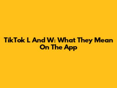 TikTok L And W: What They Mean On The App