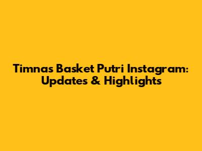 Timnas Basket Putri Instagram: Updates & Highlights