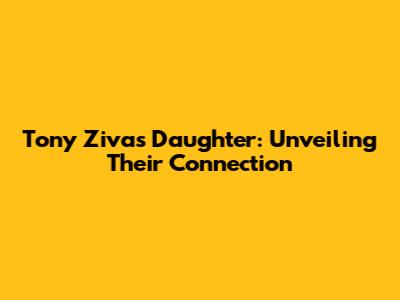 Tony Ziva's Daughter: Unveiling Their Connection