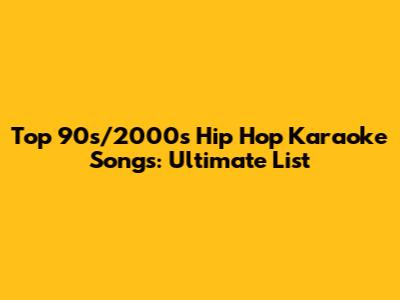 Top 90s/2000s Hip Hop Karaoke Songs: Ultimate List