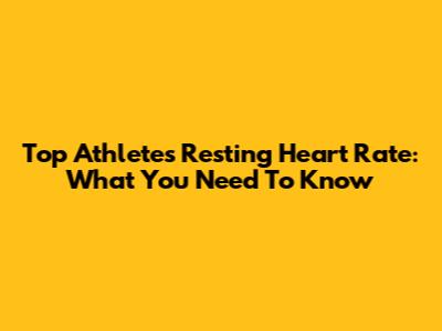 Top Athletes' Resting Heart Rate: What You Need To Know