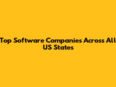 Top Software Companies Across All US States