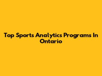 Top Sports Analytics Programs In Ontario
