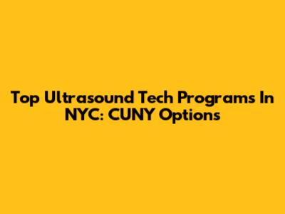 Top Ultrasound Tech Programs In NYC: CUNY Options