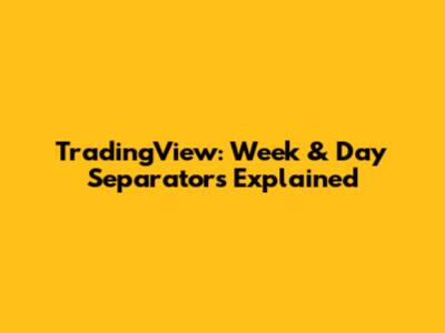 TradingView: Week & Day Separators Explained