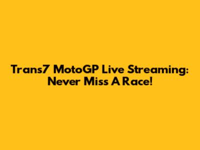 Trans7 MotoGP Live Streaming: Never Miss A Race!
