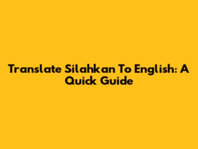 Translate "Silahkan" To English: A Quick Guide