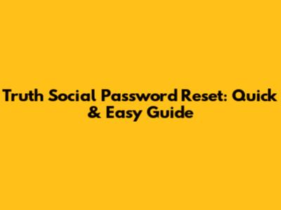 Truth Social Password Reset: Quick & Easy Guide
