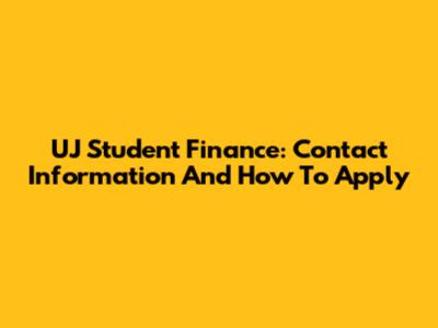 UJ Student Finance: Contact Information And How To Apply