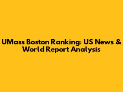 UMass Boston Ranking: US News & World Report Analysis