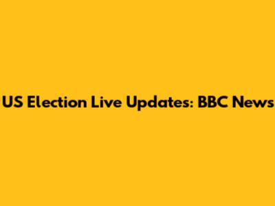 US Election Live Updates: BBC News