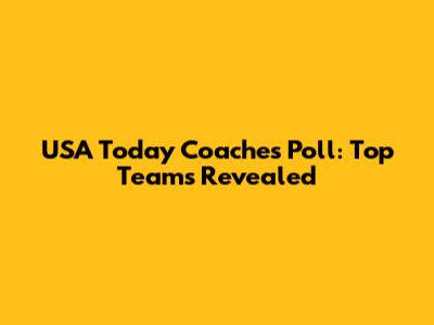 USA Today Coaches Poll: Top Teams Revealed