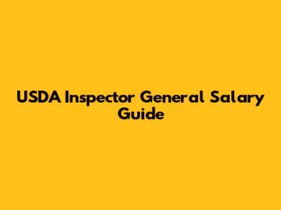 USDA Inspector General Salary Guide