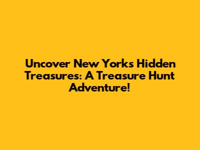 Uncover New York's Hidden Treasures: A Treasure Hunt Adventure!