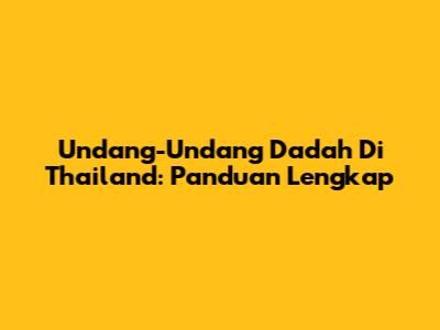 Undang-Undang Dadah Di Thailand: Panduan Lengkap