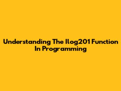 Understanding The Ilog201 Function In Programming