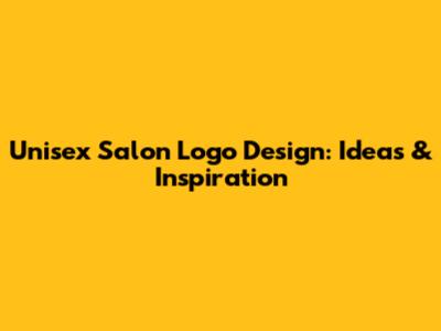 Unisex Salon Logo Design: Ideas & Inspiration