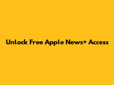 Unlock Free Apple News+ Access