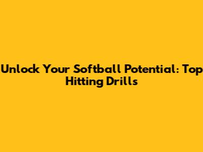 Unlock Your Softball Potential: Top Hitting Drills