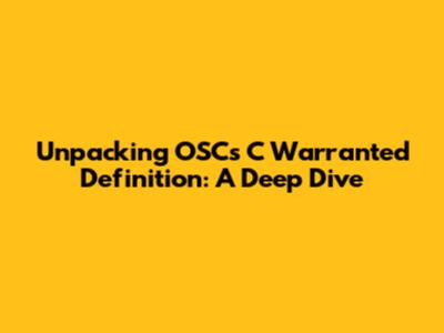 Unpacking OSC's C Warranted Definition: A Deep Dive