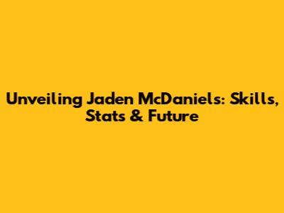 Unveiling Jaden McDaniels: Skills, Stats & Future