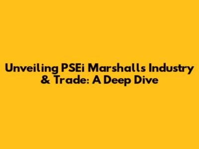 Unveiling PSEi Marshall's Industry & Trade: A Deep Dive