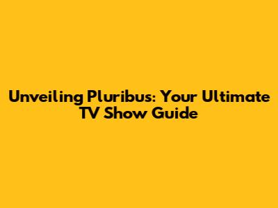 Unveiling Pluribus: Your Ultimate TV Show Guide