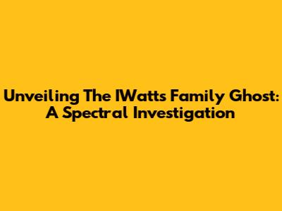 Unveiling The IWatts Family Ghost: A Spectral Investigation