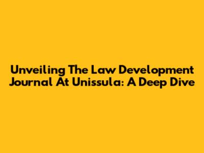 Unveiling The Law Development Journal At Unissula: A Deep Dive