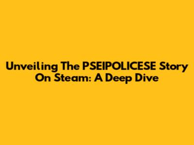 Unveiling The PSEIPOLICESE Story On Steam: A Deep Dive