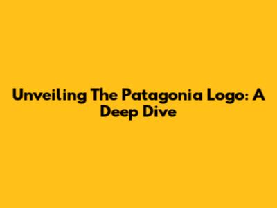 Unveiling The Patagonia Logo: A Deep Dive