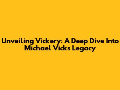 Unveiling Vickery: A Deep Dive Into Michael Vick's Legacy