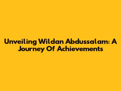 Unveiling Wildan Abdussalam: A Journey Of Achievements