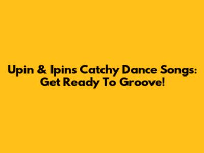 Upin & Ipin's Catchy Dance Songs: Get Ready To Groove!