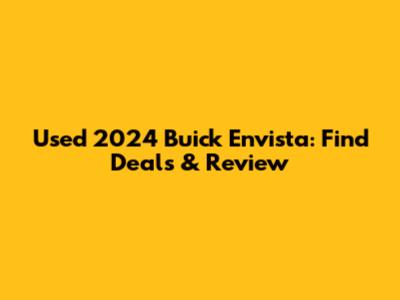Used 2024 Buick Envista: Find Deals & Review