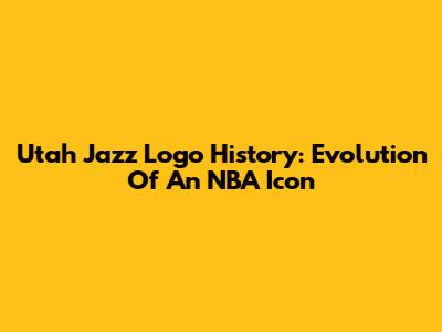 Utah Jazz Logo History: Evolution Of An NBA Icon