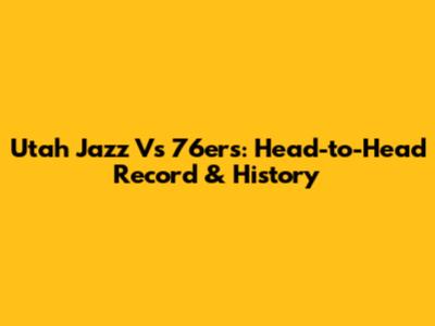 Utah Jazz Vs 76ers: Head-to-Head Record & History